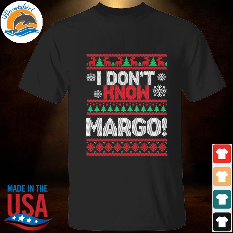I don't margo 2022 ugly Christmas sweater