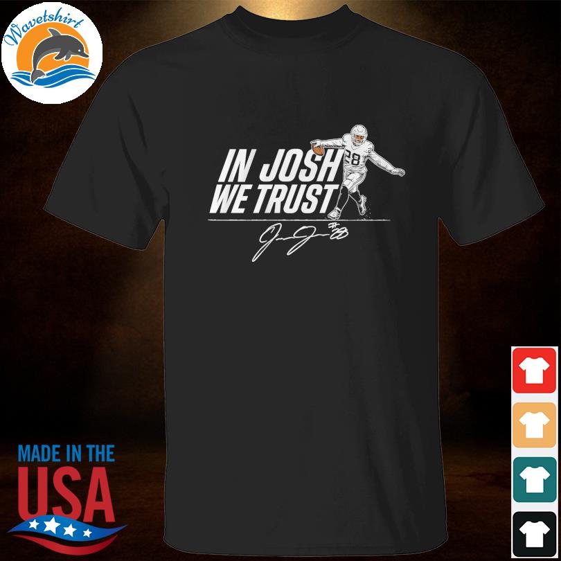 In josh jacobs we trust signature shirt