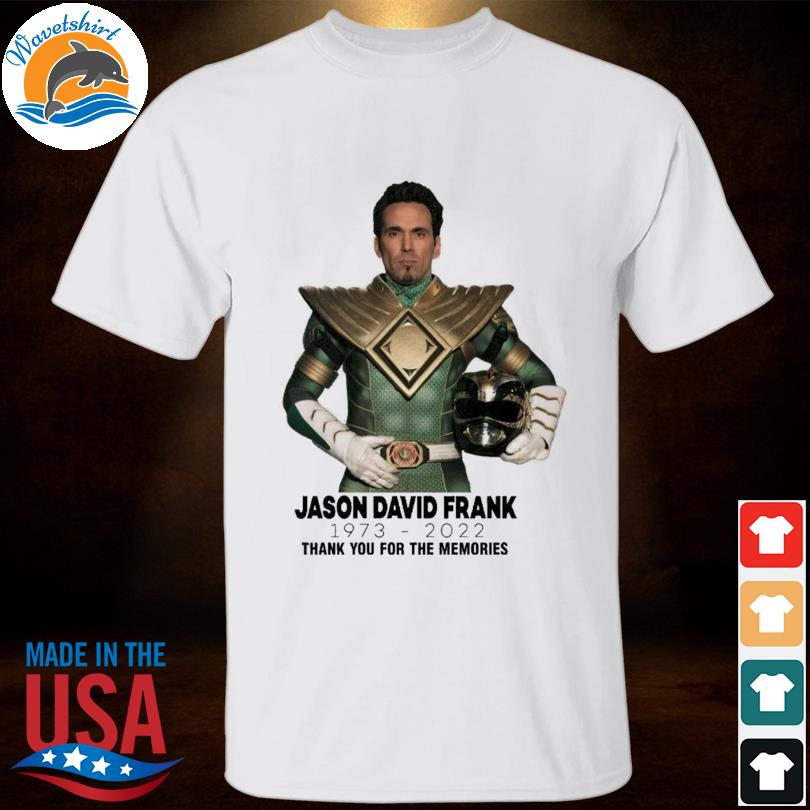 Jason David Frank 1973-2022 Thank You for the memories shirt
