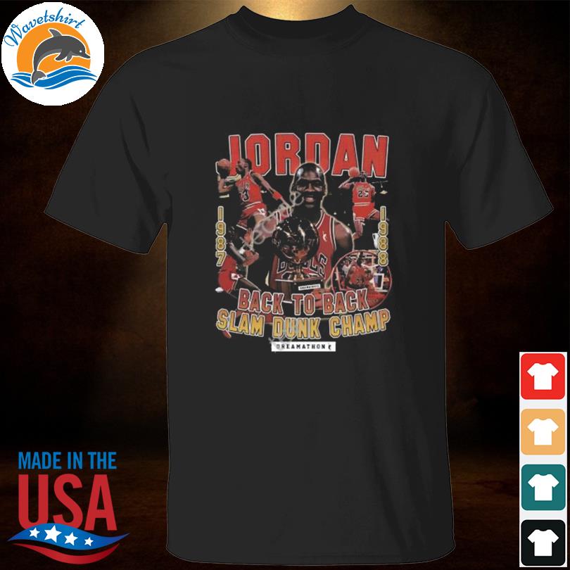 Jordan back to back slam dunk champ dreamathon gave it official shirt
