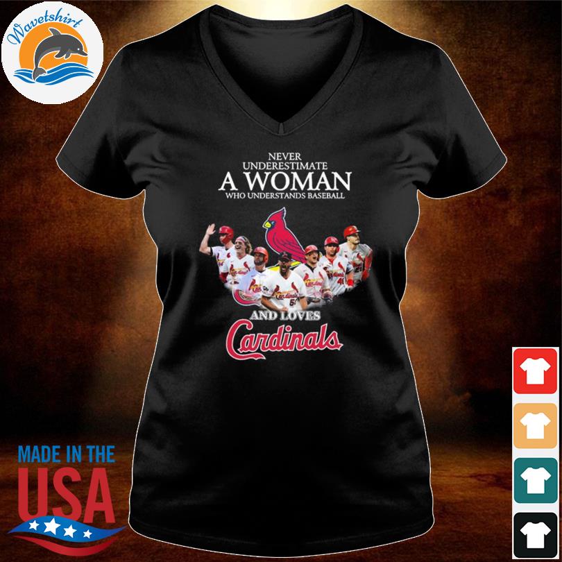 Never Underestimate A Woman Who Understand Baseball And Loves St. Louis  Cardinals T-Shirt - TeeNavi