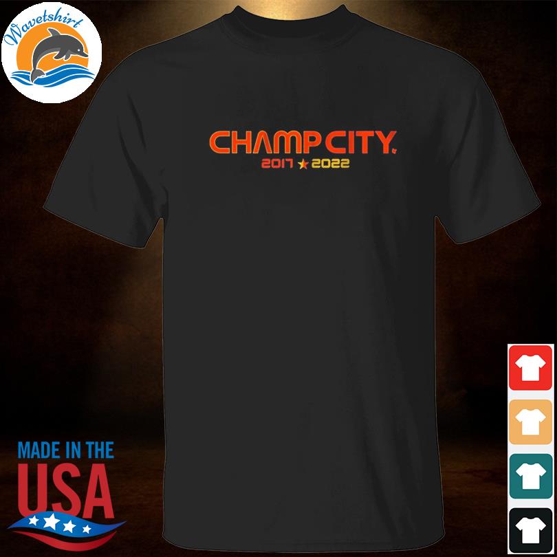 Official Champ city 2017 2022 shirt