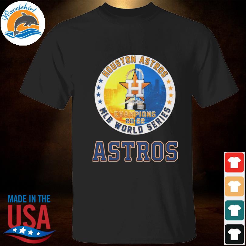 Official Astros world series mlb 2022 astros champions shirt, hoodie,  sweater, long sleeve and tank top