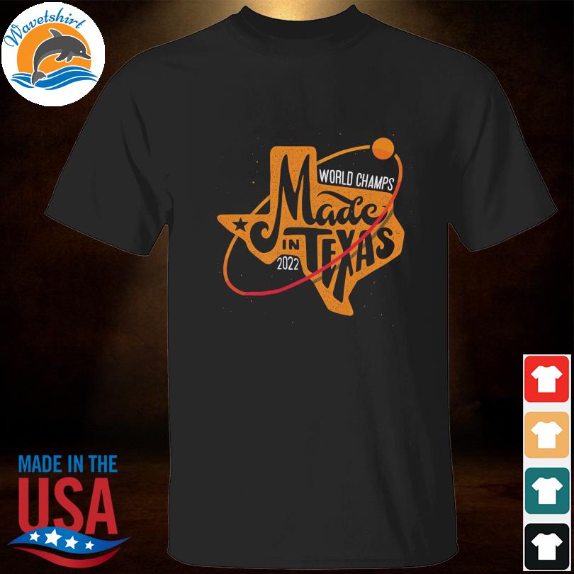 Official houston astros world champs made in Texas 2022 shirt