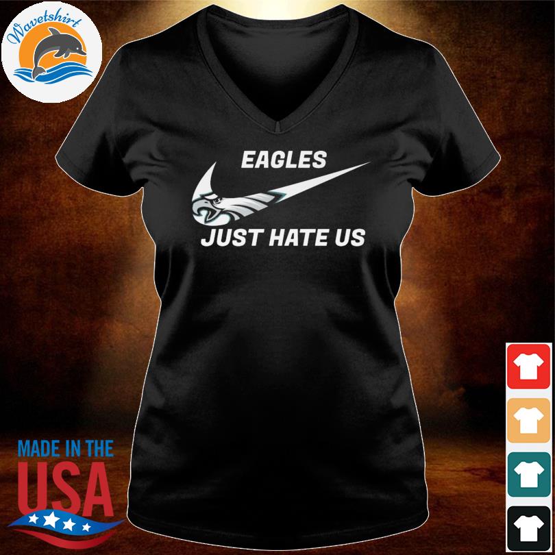 Philadelphia Eagles just hate us 2022 shirt, hoodie, sweater, long