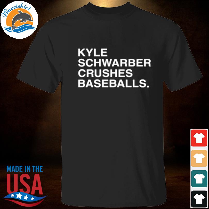 Philadelphia phillies kyle schwarber crushes baseballs shirt