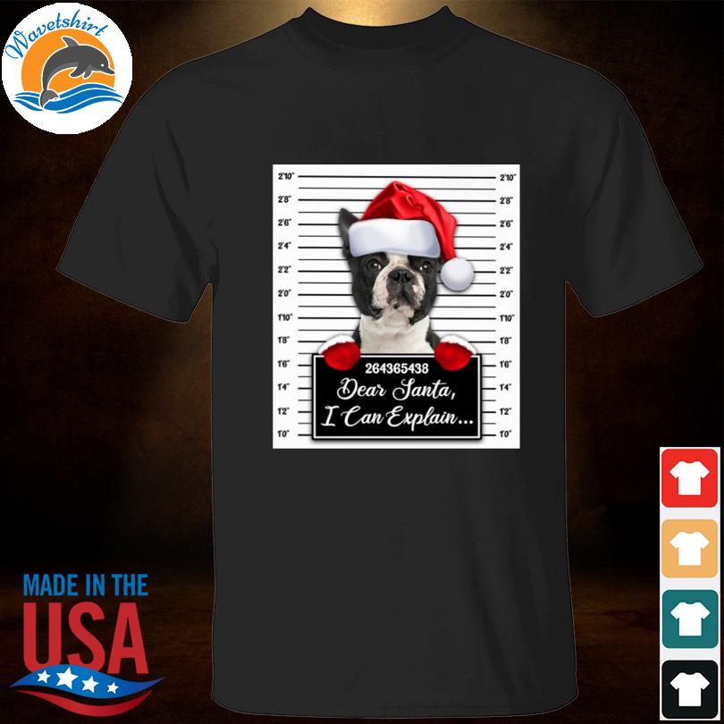 Santa Boston Terrier dear santa I can explain 2022 Christmas Sweater