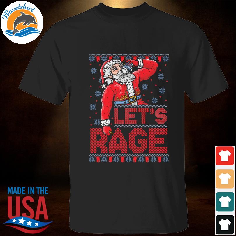 Santa claus let's rage ugly Christmas sweater