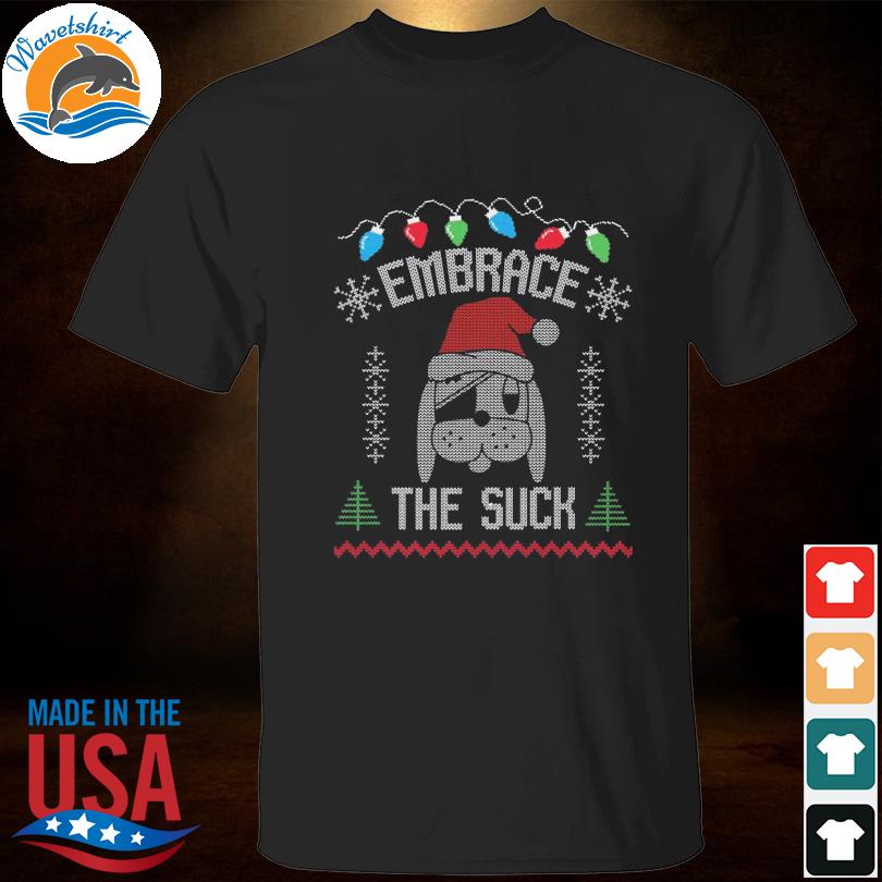 Santa embrace the suck ugly Christmas sweater