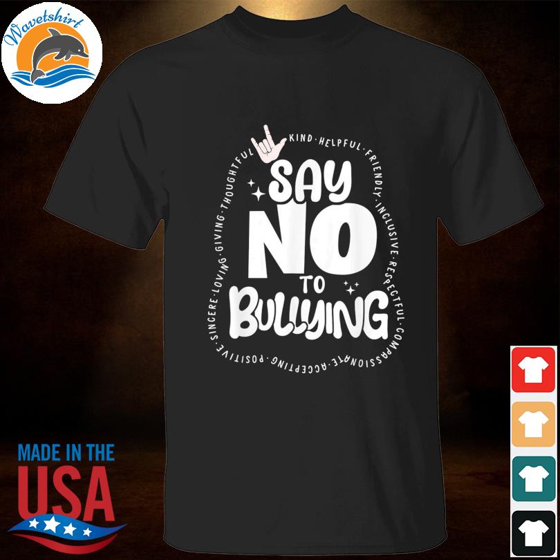 Say no to bullying shirt