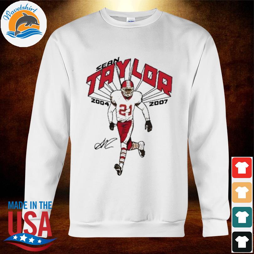 We Miss You 21 Sean Taylor T-shirt, hoodie, sweater, long sleeve