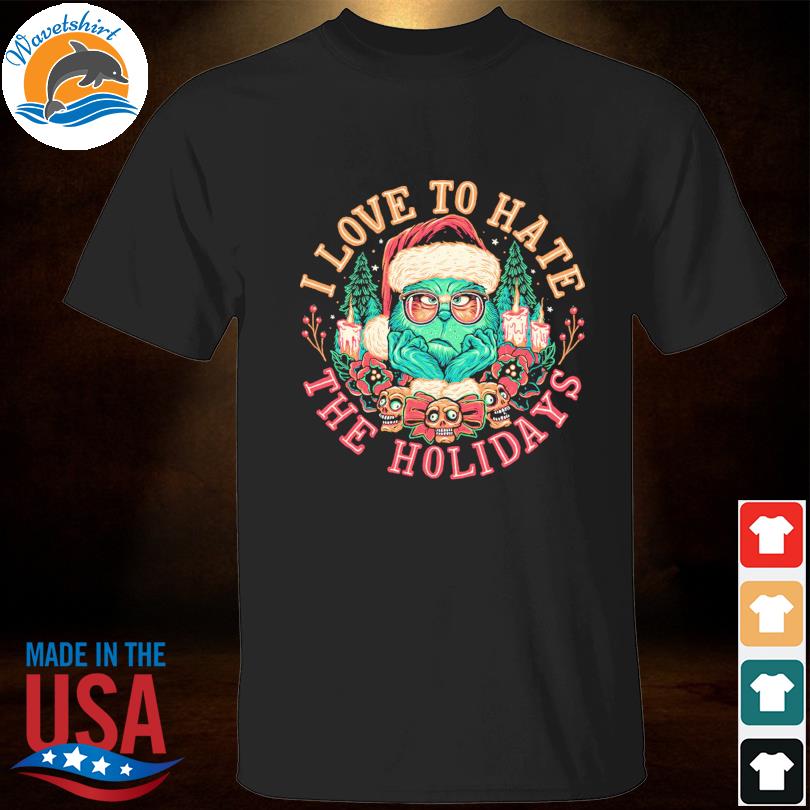 The Grinch I love to hate the holidays Christmas sweater