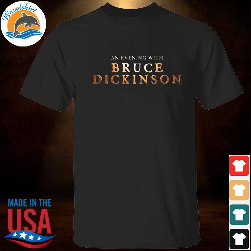 An evening with bruce dickinson shirt