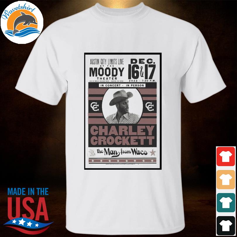 Charley crockett the moody theater austin shirt