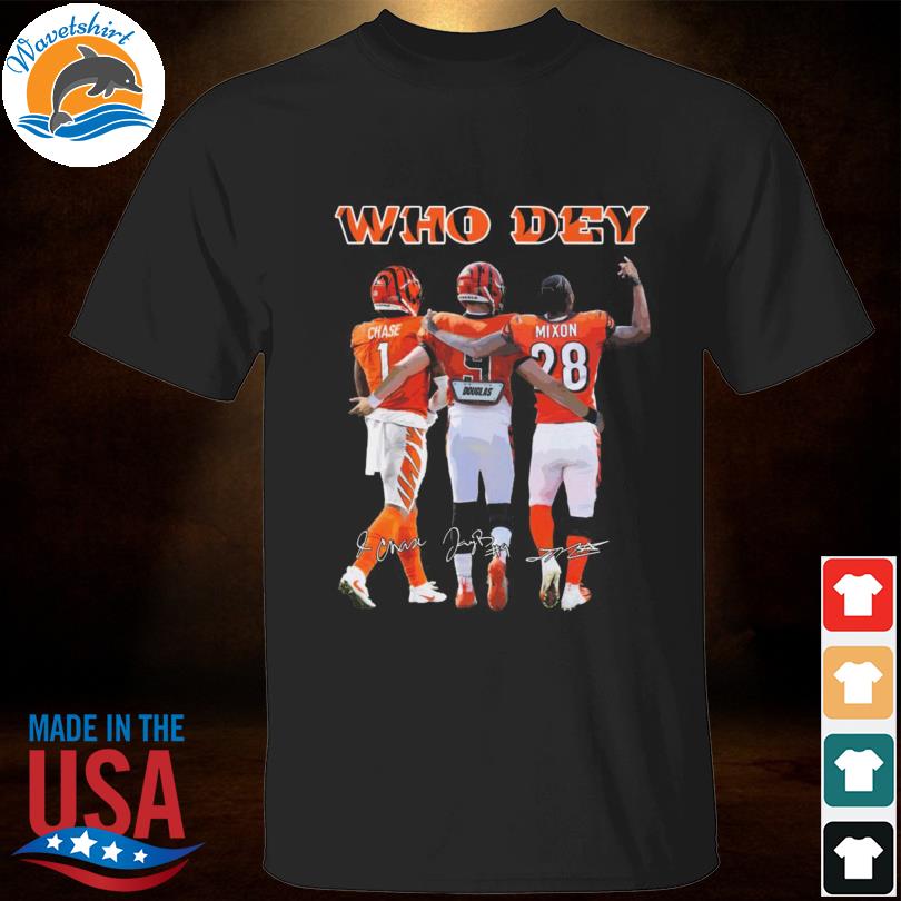 Awesome official Cincinnati Bengals Who Dey Chase and Burrow Mixon  Signatures Shirt, hoodie, sweater, long sleeve and tank top