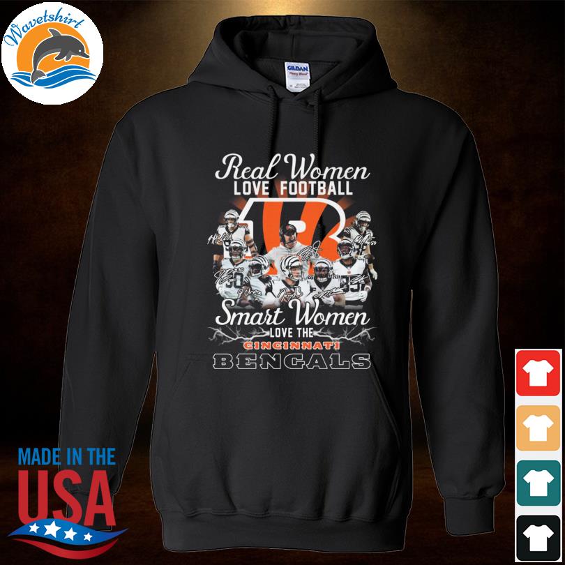 Cincinnati Bengals real women love baseball smart women love the Cincinnati  Bengals signatures 2022 shirt, hoodie, sweater, long sleeve and tank top