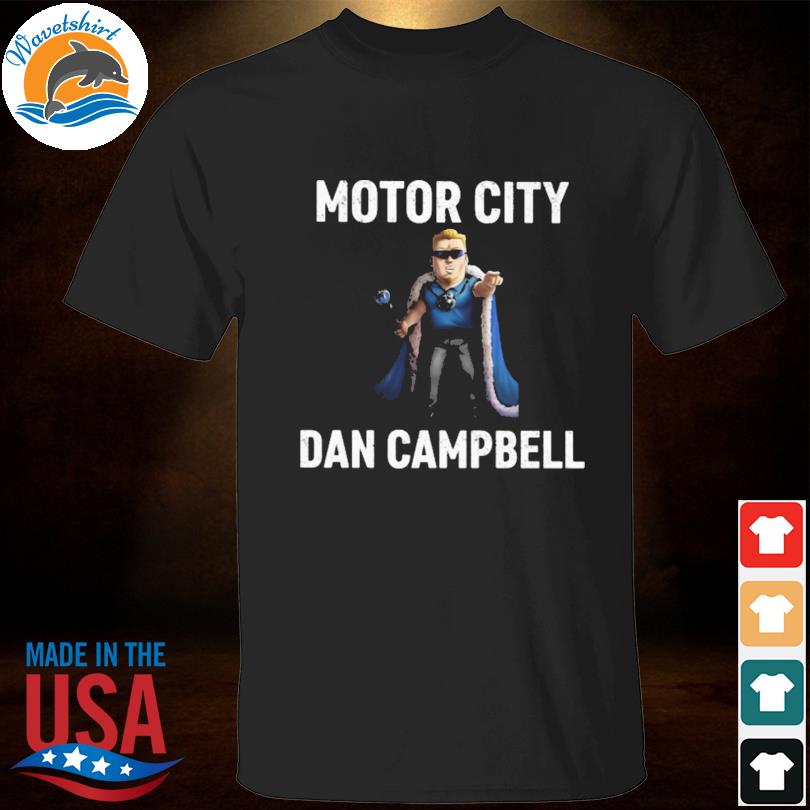 Evan Fox on X: MOTOR CITY DAN CAMPBELL SHIRT PART TWO 