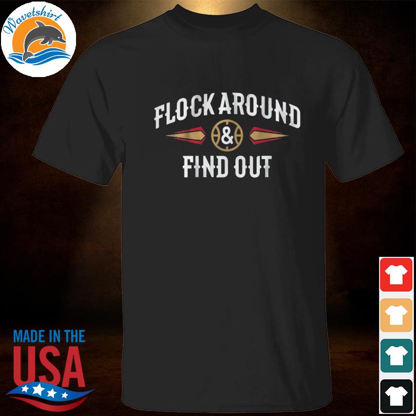 Flock Around and Find Out Classic Shirt