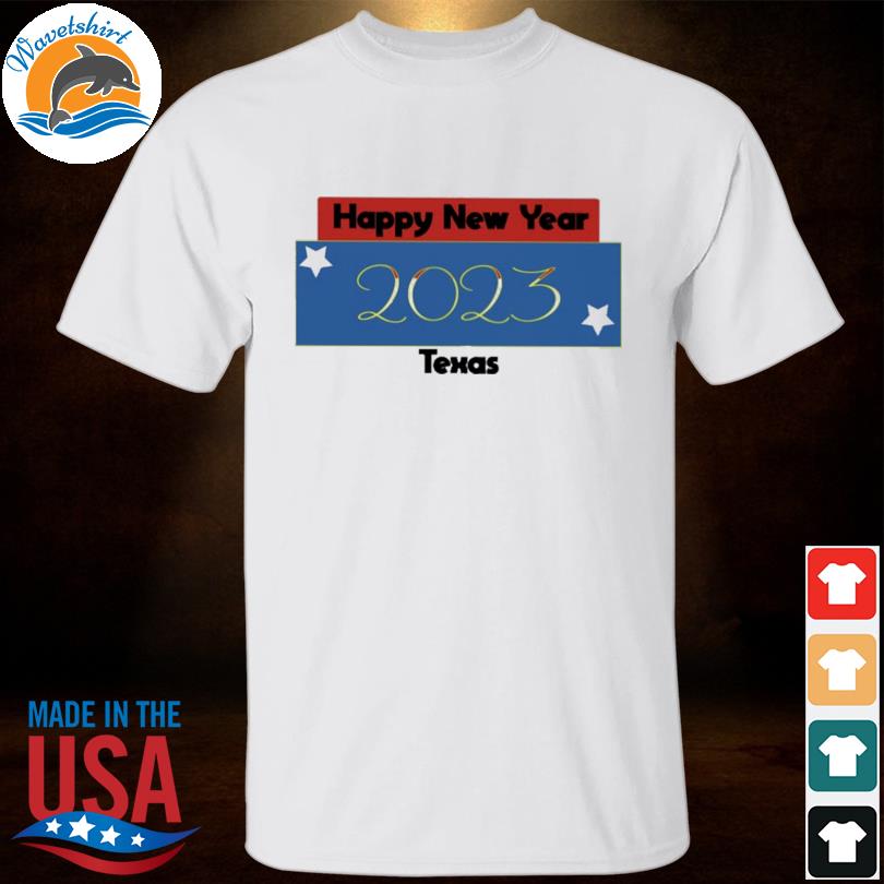 Happy new year Texas 2022 shirt