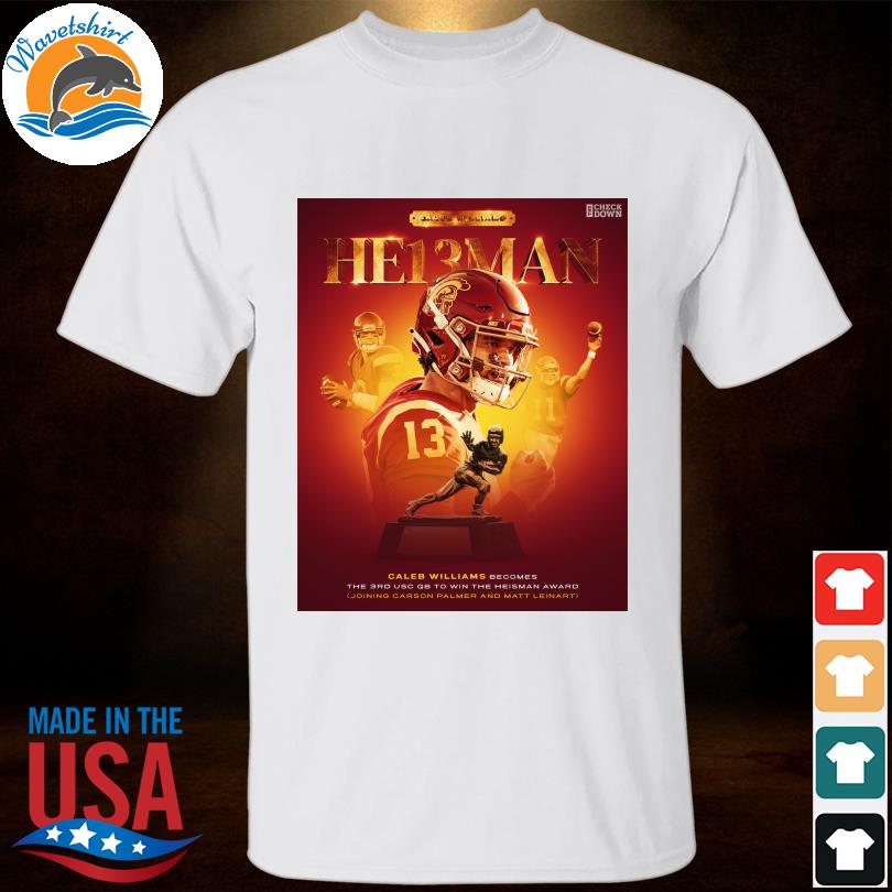 He13man Caleb Williams Wins the 2022 heisman trophy shirt