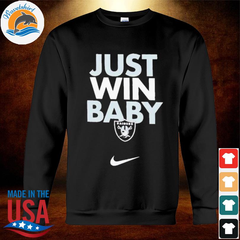 Las vegas raiders merch just win baby shirt, hoodie, sweater and long sleeve