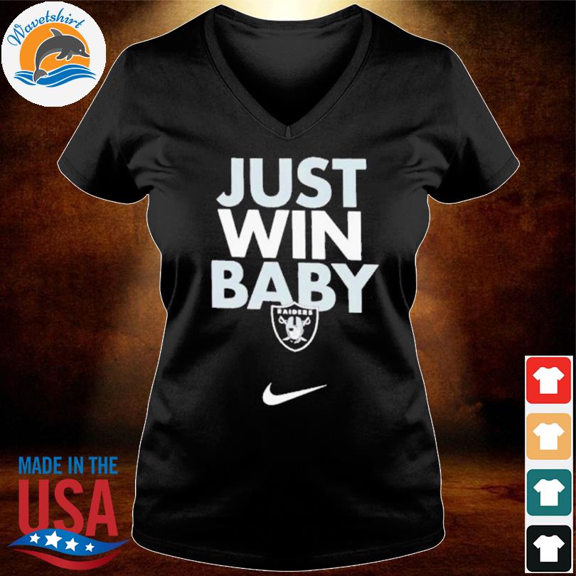 Official Las Vegas Raiders Nike Just Win Baby Tee Shirt, hoodie, sweater,  long sleeve and tank top