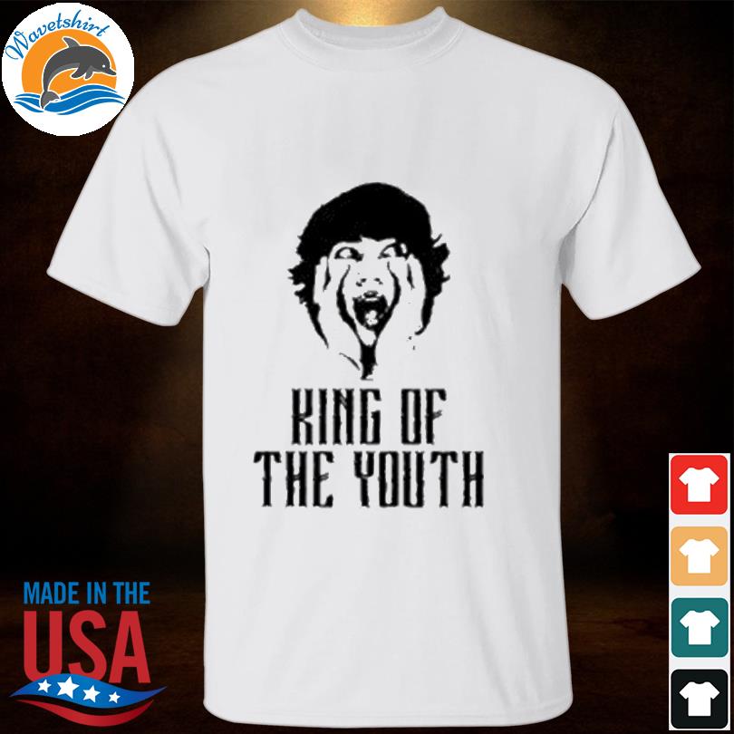 King of the youth shirt