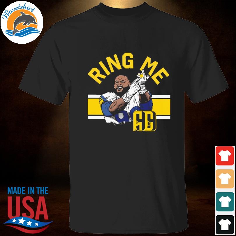 Aaron Donald Los Angeles Rams football ring me funny T-shirt, hoodie,  sweater, long sleeve and tank top