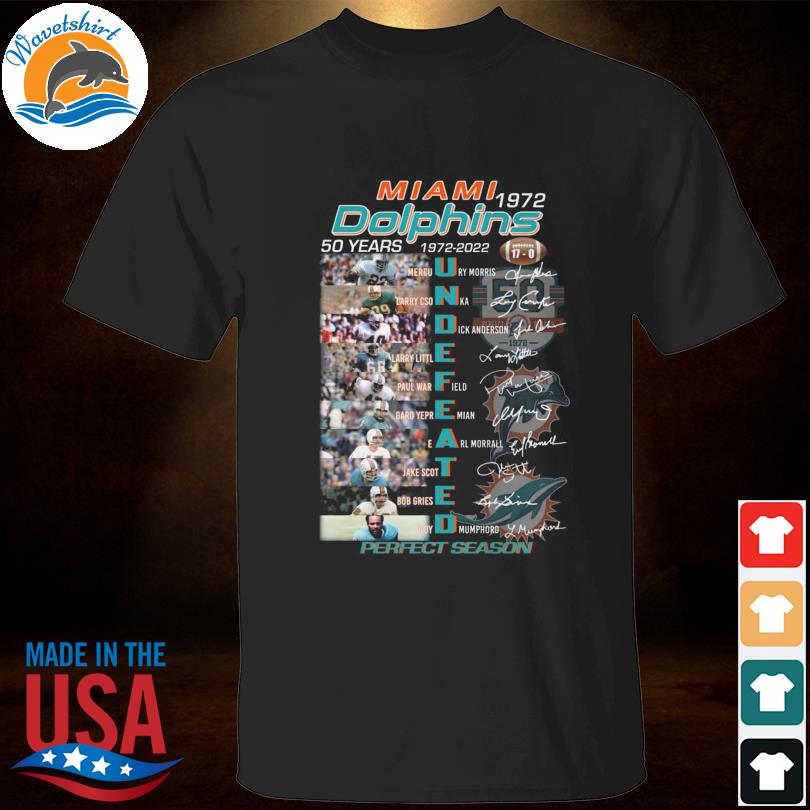 Miami Dolphins 50 Years 1972-2022 Undefeated Perfect Season Signatures  Men's Shirt