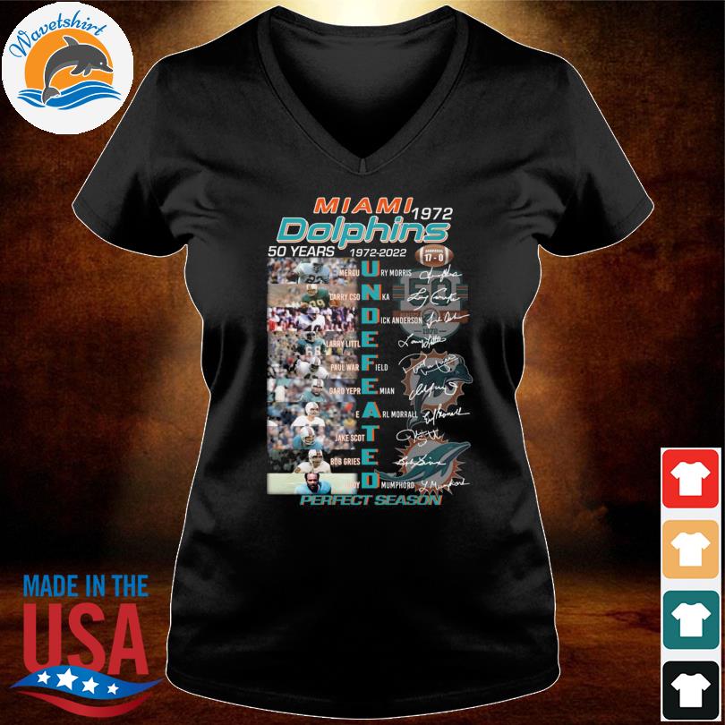 Miami Dolphins 50 Years 1972 2022 Undefeated Perfect Season Signatures  Men's Shirt, hoodie, sweater, long sleeve and tank top