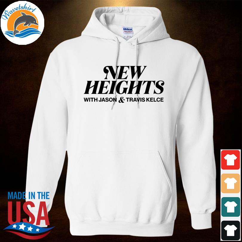 Homage Shop New Heights Podcast With Jason Travis Kelce Shirt New Heights  Shirt - Sgatee