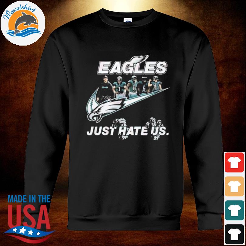 Nike Philadelphia Eagles just hate us shirt, hoodie, sweater, long