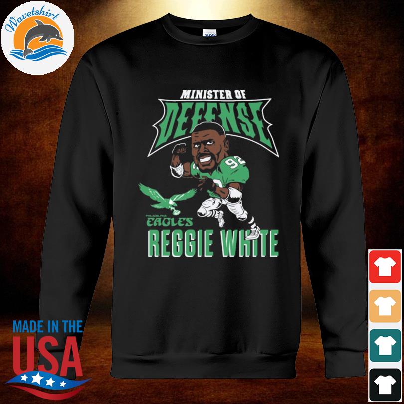 Official Eagles Reggie White Minister Of Defense shirt, hoodie, sweater,  long sleeve and tank top