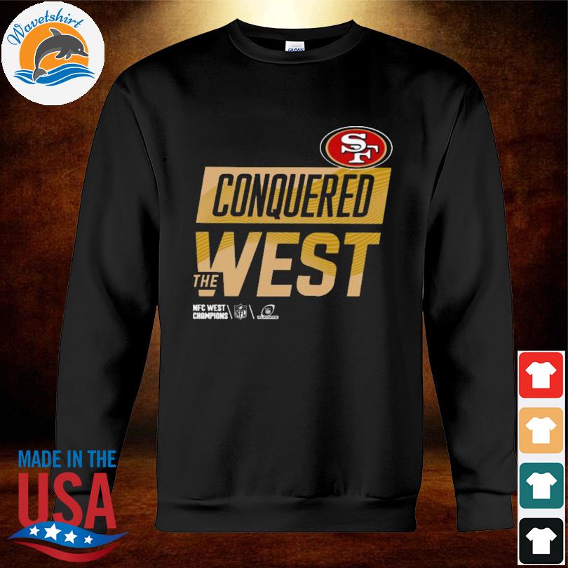 San Francisco 49ers conquered the west shirt, hoodie, sweater, long sleeve  and tank top