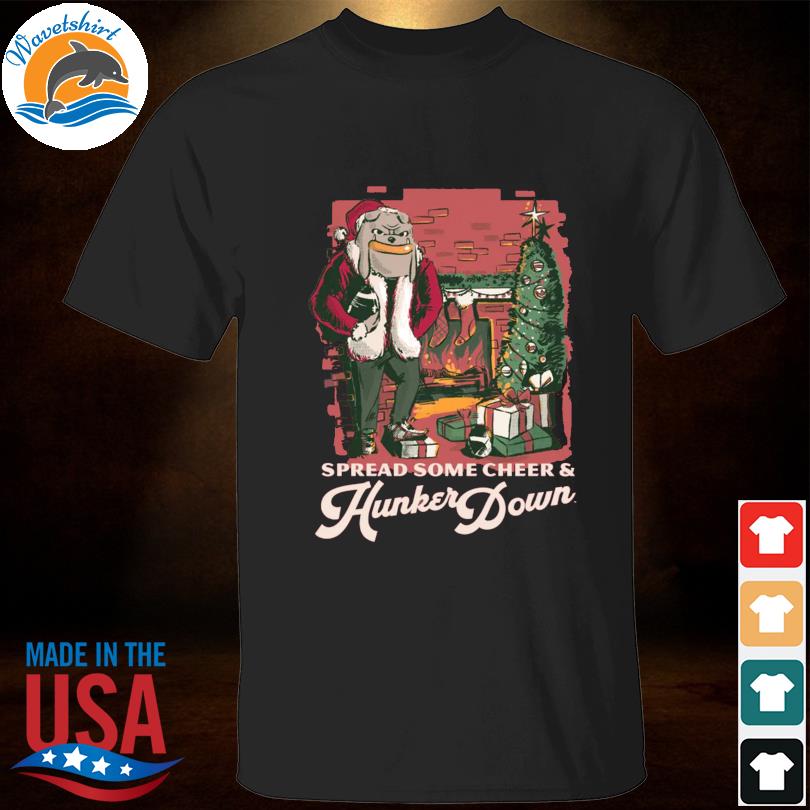 Spread some cheer & Hunker Down shirt