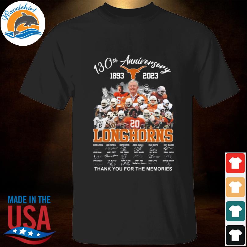 Texas Longhorns 130th anniversary 1893 2023 thank you for the memories signatures shirt