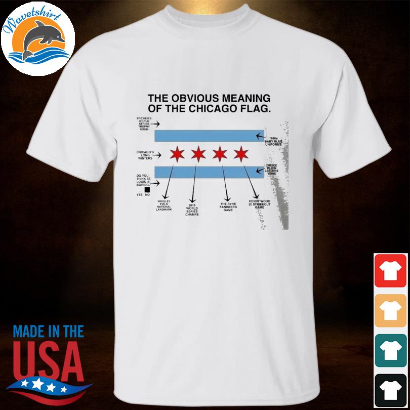 Official The obvious meaning of the chicago flag obvious T-shirt