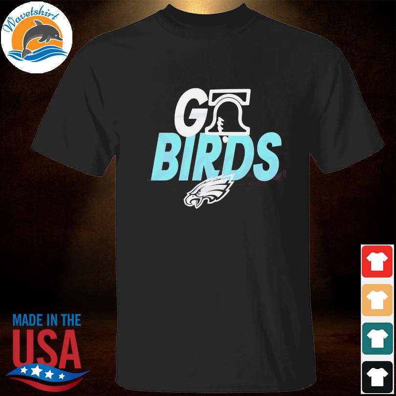 Philadelphia eagles philly go birds shirt