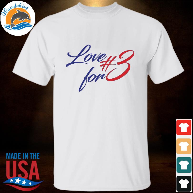 Damar Hamlin Love For Number Three NFL Buffalo Bills Shirt, hoodie,  sweater, long sleeve and tank top