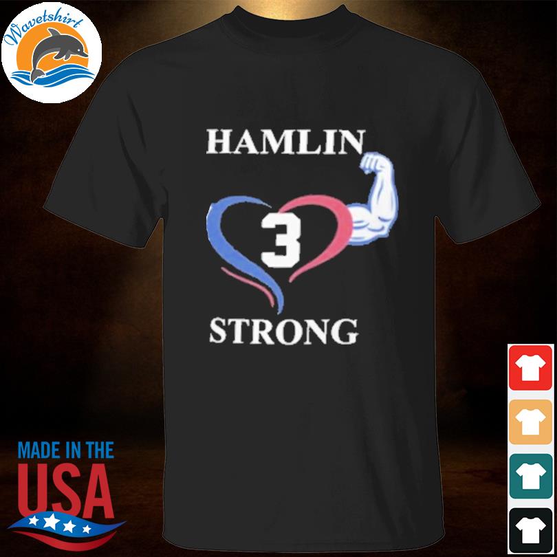 Hamlin strong pray for damar damar hamlin love for 3 shirt, hoodie,  sweater, long sleeve and tank top