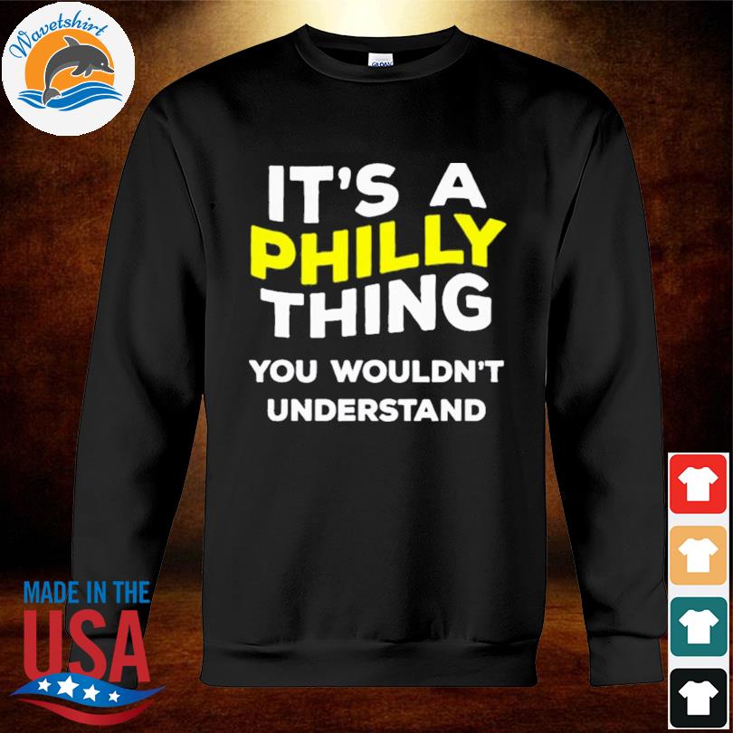 It's A Philly Thing You Wouldn't Understand Adult 