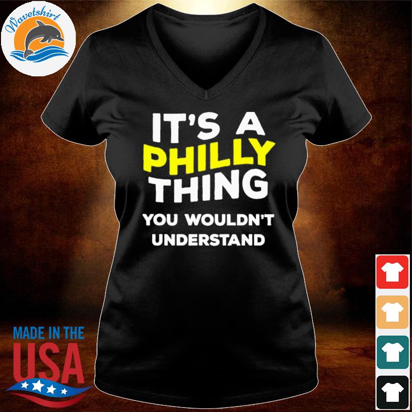 It's a Philly Thing You Wouldn't Underst