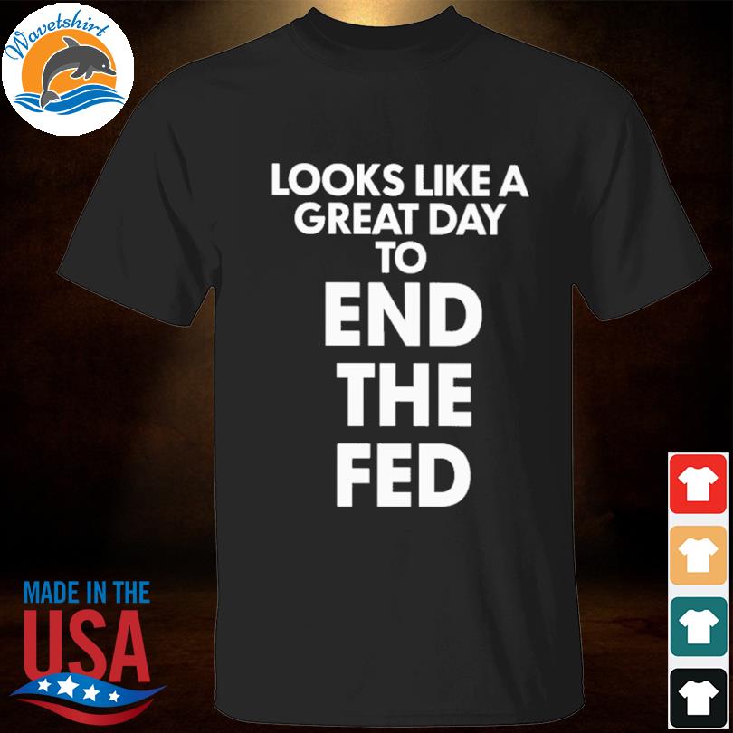 Looks like a great day to end the fed black shirt, sweater, long and tank top