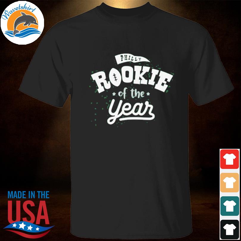 Philadelphia eagles Philly Rookie of the year shirt
