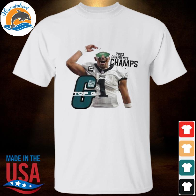 Its A Philly Thing Shirt Philadelphia eagles conference