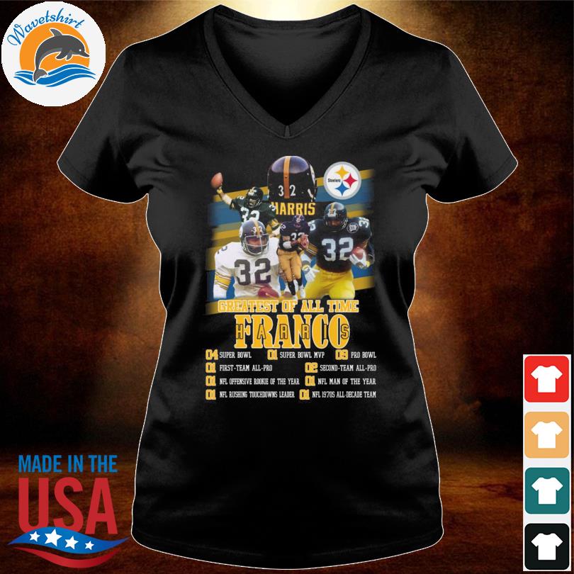 Pittsburgh Steelers Greatest Of All Time Franco Harris shirt, hoodie,  sweater, long sleeve and tank top