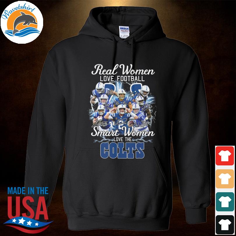 Real women love baseball smart women love the Indianapolis Colts signatures  2023 shirt, hoodie, sweater, long sleeve and tank top