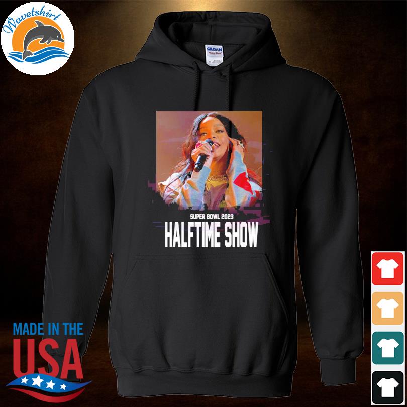 Rihanna Super Bowl 2023 Halftime Show shirt, hoodie, sweater, long sleeve  and tank top