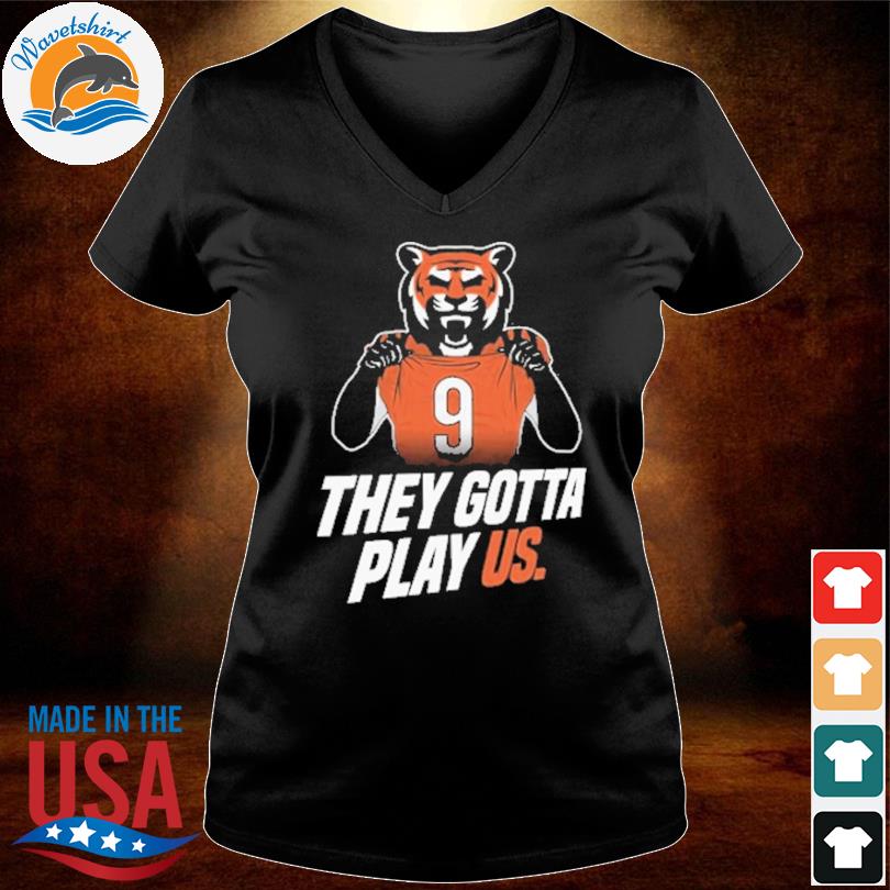 Bengals They Gotta Play Us Short-Sleeve T-Shirt