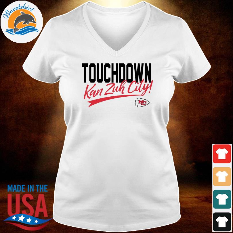 Touchdown Kan Zuh City Kansas City Chiefs shirt, hoodie, sweatshirt and  tank top